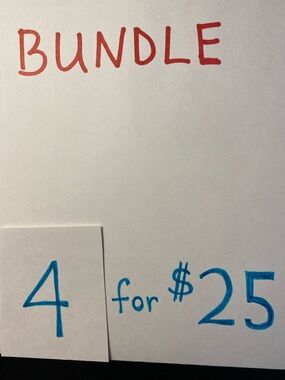 BUNDLE 4 for $25 - PROMOTIONAL OFFER